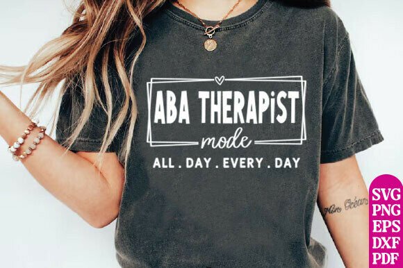 ABA Therapist SVG PNG, Behavior Analyst Graphics for T-Shirt Designs