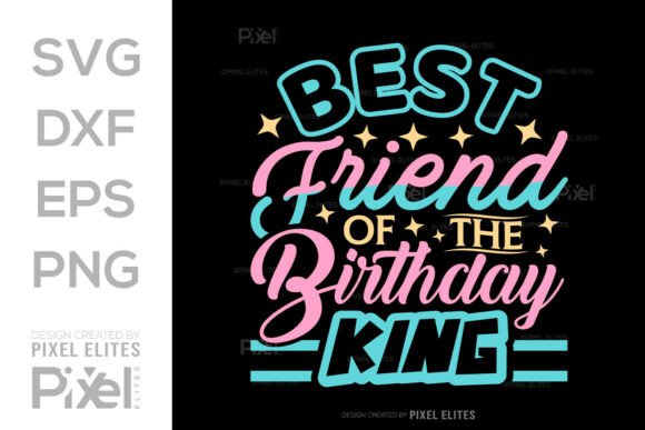 Best Friend of the Birthday King SVG: Graphics & T-Shirt Designs Review