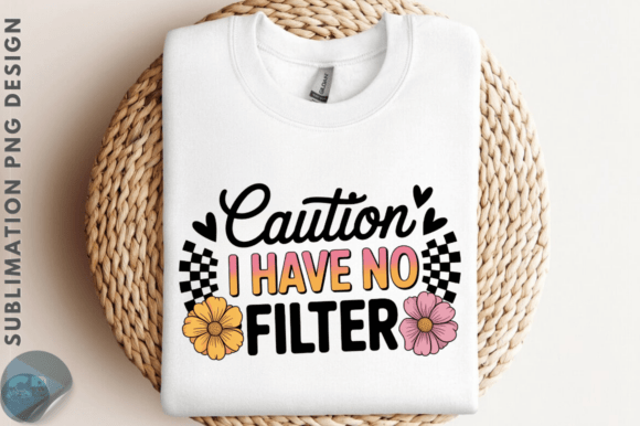 Caution I Have No Filter PNG Review