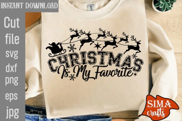 Christmas is My Favorite SVG PNG,Cricut Graphics & T-Shirt Designs