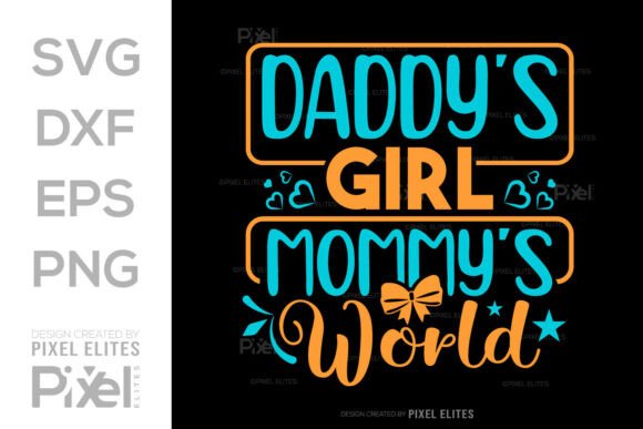 Daddy's Girl Mommy's World SVG Cut File for T-Shirt Designs