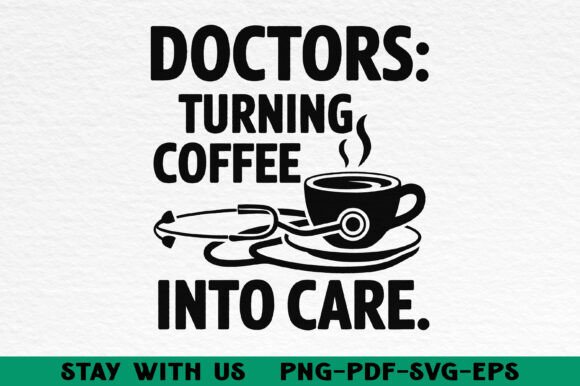 Doctors Turning Coffee into Care SVG PNG Graphics Review
