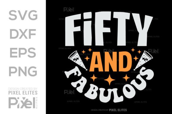 Fifty and Fabulous SVG Cut File Design for T-Shirt Graphics