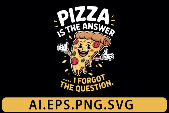 Funny Pizza Quote T-shirt Design SVG for Graphics and T-Shirt Designs