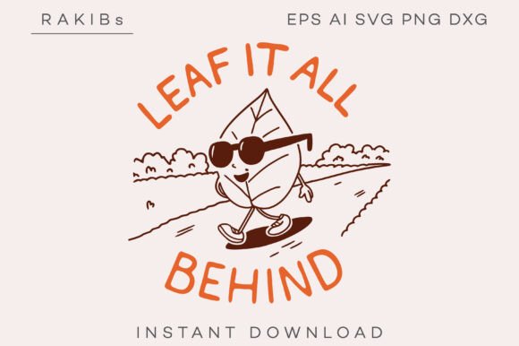 Leaf It All Behind Funny Shirt SVG PNG Review