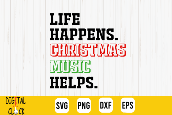 Life Happens Christmas Music Helps SVG: A Graphics Review for T-Shirt Designs