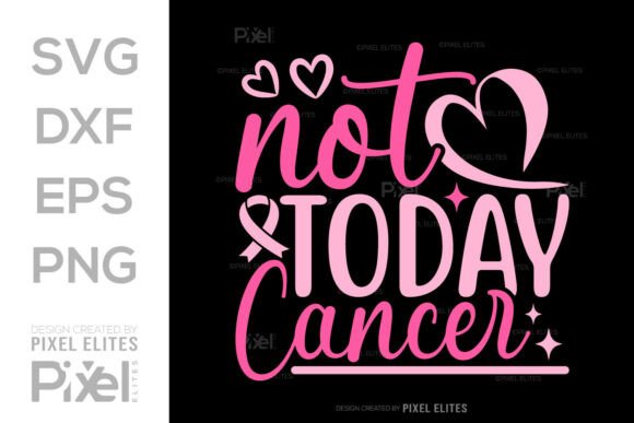 Not Today Cancer SVG Cut File Quote for Graphics & T-Shirt Designs