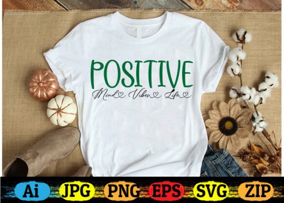 Positive Mind Vibes Life Graphics for T-Shirt Designs and Blogging