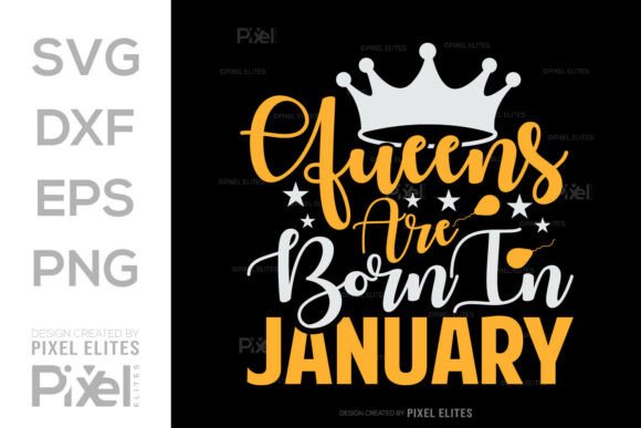 Queens Are Born in January SVG Cut File Graphics & T-Shirt Designs