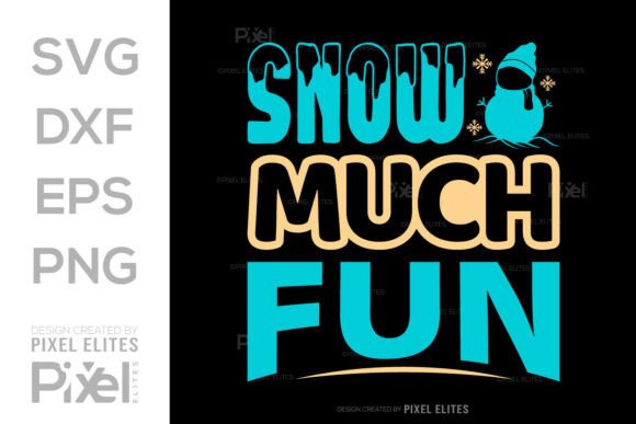 Snow Much Fun SVG Cut File Quote Design for Graphics and T-Shirt Designs