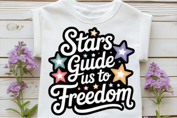 Stars Guide Us to Freedom Design for T-Shirt Graphics