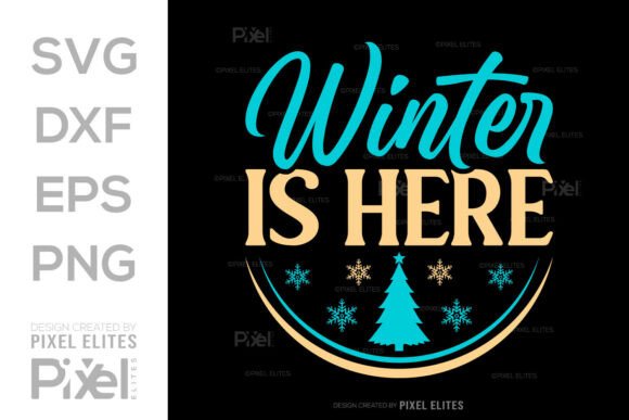 Winter is Here SVG Cut File Quote Design for Graphics and T-Shirt Designs
