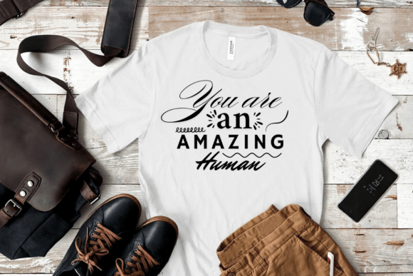 You Are an Amazing Human T-shirt Design Graphics Review